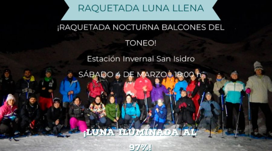 Raquetada nocturna de luna llena a los Balcones del Toneo Estación Invernal San Isidro